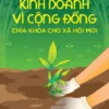 Kinh Doanh Vì Cộng Đồng - Chìa Khoá Cho Xã Hội Mới - 图片 4