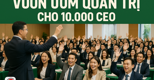 de-xuat-thanh-lap-“vuon-uom-quan-tri”-dao-tao-cho-10.000-ceo