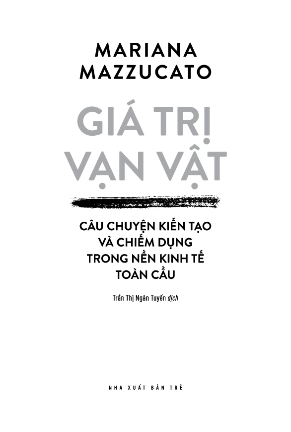 Giá Trị Vạn Vật - Câu Chuyện Kiến Tạo Và Chiếm Dụng Trong Nền Kinh Tế Toàn Cầu - Ảnh 3