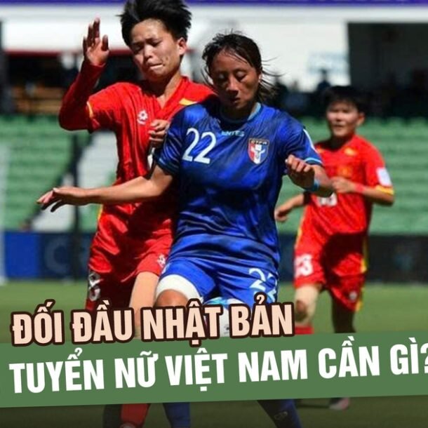 doi-dau-nhat-ban,-doi-tuyen-nu-viet-nam-can-gi-de-nuoi-hy-vong-vao-tu-ket