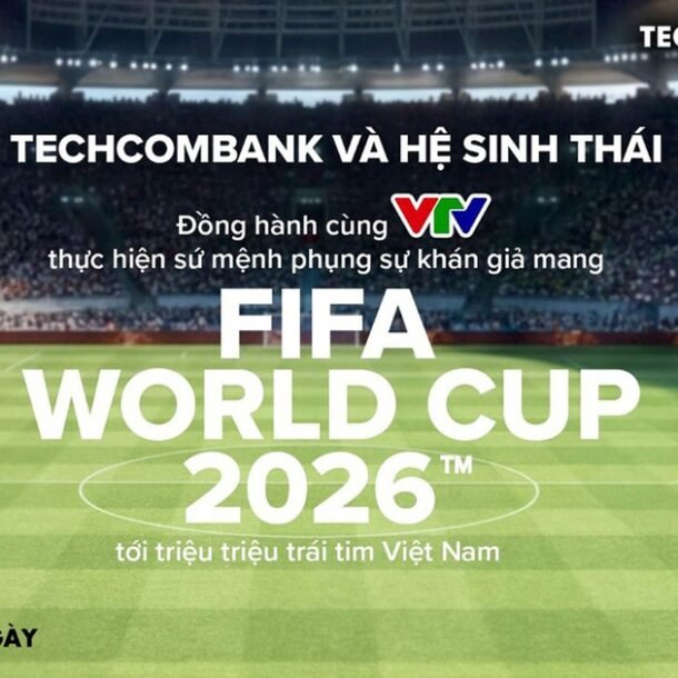 techcombank-va-he-sinh-thai-dong-hanh-cung-vtv-dua-fifa-world-cup-2026-ve-viet-nam