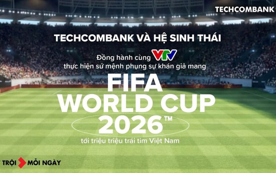 techcombank-va-he-sinh-thai-dong-hanh-cung-vtv-dua-fifa-world-cup-2026-ve-viet-nam