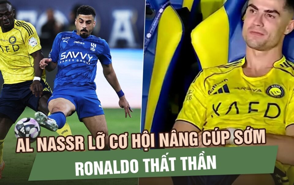 10-giay-khien-al-nassr-lo-co-hoi-nang-cup-som,-ronaldo-that-than